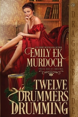 Twelve Drummers Drumming by Murdoch, Emily Ek