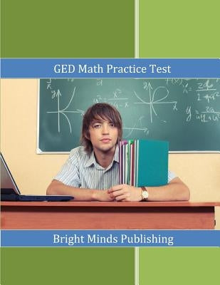 GED Math Practice Test by Publishing, Bright Minds