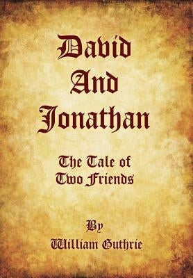 David and Jonathan: The Tale of Two Friends by Guthrie, William