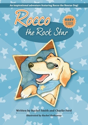 Rocco the Rock Star: Easy Reader Chapter Book About Dogs And Kindness by Smith, Rachel