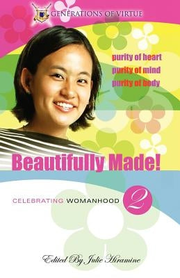 Beautifully Made!: Celebrating Womanhood (Book 2) by Hiramine, Julie