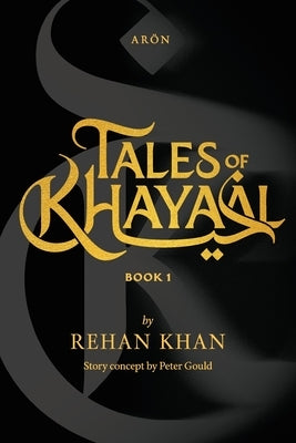 Tales of Khayaal - Aron by Khan, Rehan