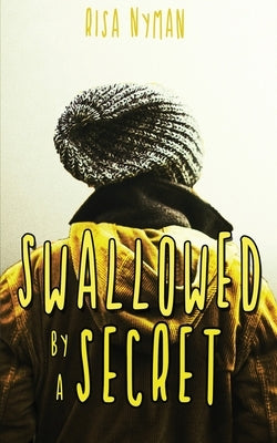 Swallowed by a Secret by Nyman, Risa