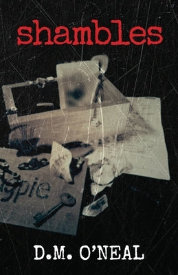 Shambles by O'Neal, D. M.