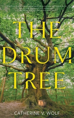 The Drum Tree by Wolf, Catherine V.