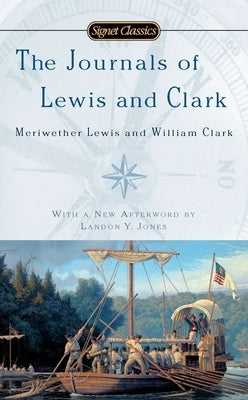 The Journals of Lewis and Clark by Bakeless, John