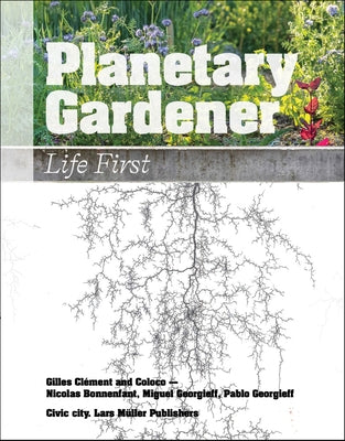 Planetary Gardener: Life First by Baur, Ruedi