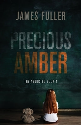 Precious Amber by Fuller, James