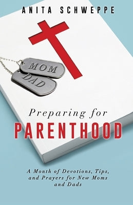 Preparing for Parenthood by Schweppe, Anita