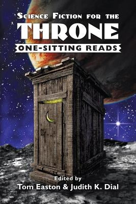 Science Fiction for the Throne: One-Sitting Reads by Easton, Tom