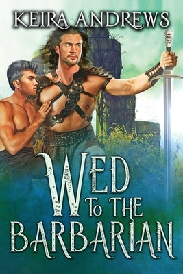 Wed to the Barbarian by Andrews, Keira