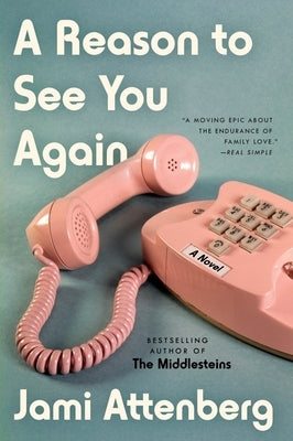 A Reason to See You Again by Attenberg, Jami
