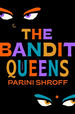 The Bandit Queens by Shroff, Parini