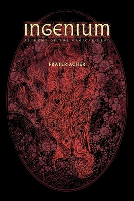 Ingenium - Alchemy of the Magical Mind by Acher, Frater
