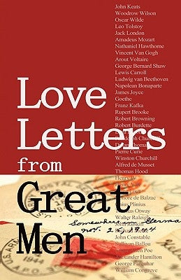 Love Letters from Great Men: Like Vincent Van Gogh, Mark Twain, Lewis Carroll, and many More by Vander Pol, Stacie