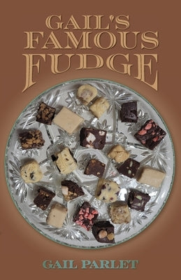 Gail's Famous Fudge by Parlet, Gail