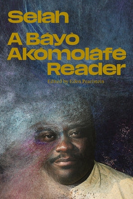 Selah: A Báyò Akómoláfé Reader by AkÃ³molÃ¡fÃ©, BÃ¡yÃ²