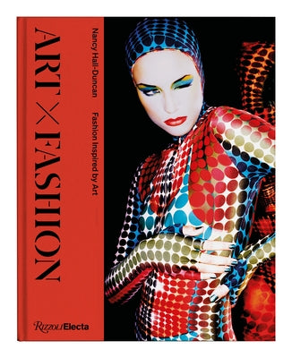 Art X Fashion: Fashion Inspired by Art by Hall-Duncan, Nancy