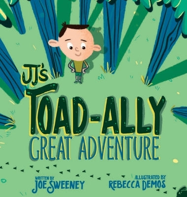 JJ's Toad-Ally Great Adventure by Sweeney, Joe