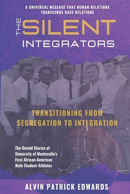 The Silent Integrators by Edwards, Alvin Patrick