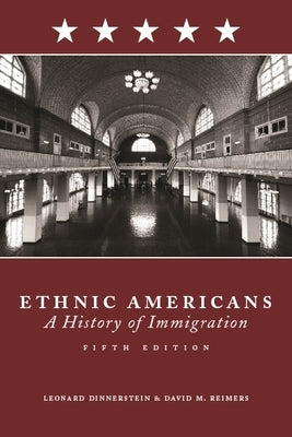 Ethnic Americans: A History of Immigration by Dinnerstein, Leonard