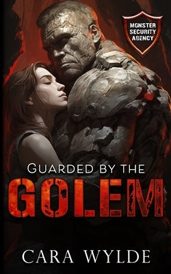 Guarded by the Golem by Wylde, Cara