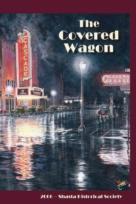 The Covered Wagon: 2006 by Whelchel, Robert