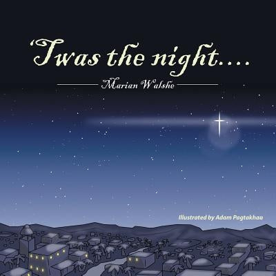 'Twas the Night.... by Walshe, Marian