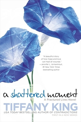 A Shattered Moment by King, Tiffany
