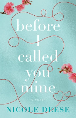 Before I Called You Mine by Deese, Nicole