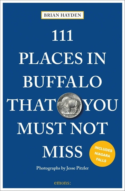 111 Places in Buffalo That You Must Not Miss by Hayden, Brian