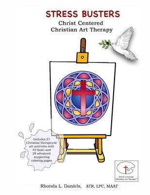 Stress Busters Christ Centered Christian Art Therapy by Daniels, Rhonda L.