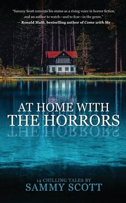 At Home With the Horrors: 14 Tales by Scott, Sammy