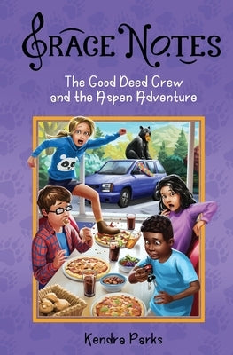 The Good Deed Crew and the Aspen Adventure by Parks, Kendra