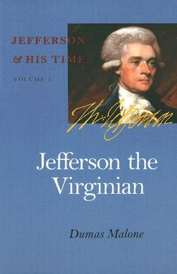Jefferson the Virginian: Volume 1 by Malone, Dumas