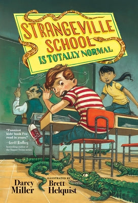 Strangeville School Is Totally Normal by Miller, Darcy