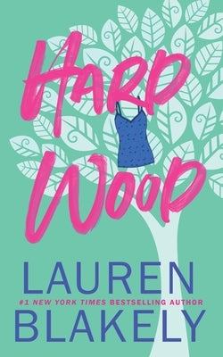 Hard Wood by Blakely, Lauren