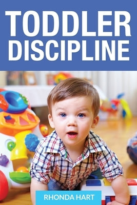 Toddler Discipline by Hart, Rhonda