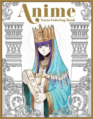 The Anime Tarot Coloring Book by McCalla, Ann