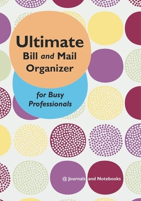 Ultimate Bill and Mail Organizer for Busy Professionals by @journals Notebooks