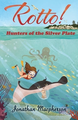 Rotto!: Hunters of the Silver Plate by MacPherson, Jonathan