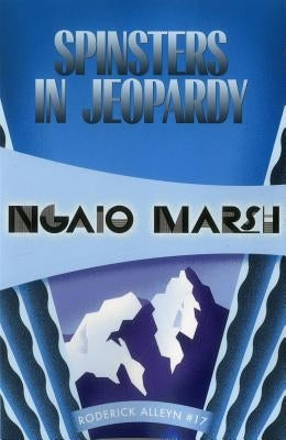 Spinsters in Jeopardy by Marsh, Ngaio