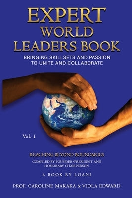 Expert World Leaders: Reaching Beyond Boundaries Volume One by Makaka, Prof Caroline