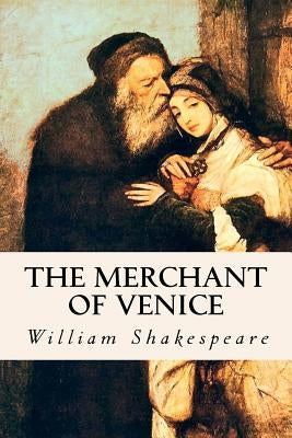 The Merchant of Venice by Shakespeare, William