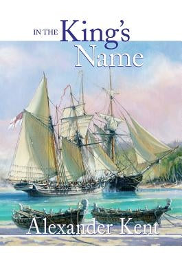 In the King's Name by Kent, Alexander