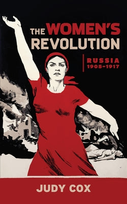 The Women's Revolution: Russia 1905-1917 by Cox, Judy