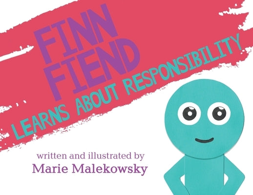 Finn Fiend Learns About Responsibility by Malekowsky, Marie