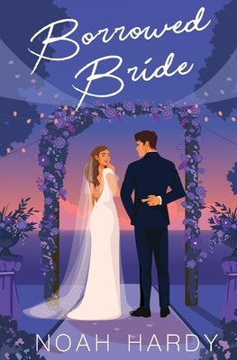 Borrowed Bride by Hardy, Noah