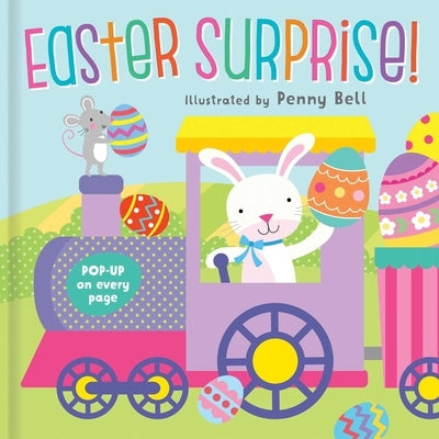 Easter Surprise!: Pop-Up Book: Pop-Up Book by Bell, Penny