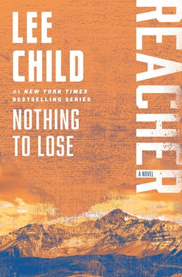 Nothing to Lose: A Reacher Novel by Child, Lee